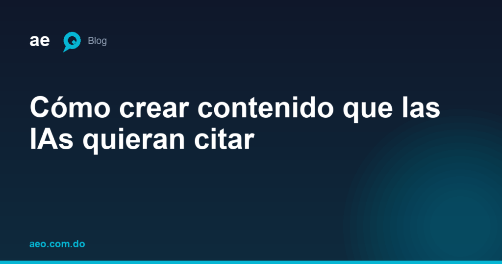 Cómo crear contenido que las IAs quieran citar