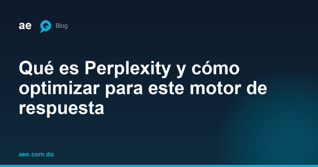 Qué es Perplexity y cómo optimizar para este motor de respuesta